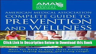 [Best] American Medical Association Complete Guide to Prevention and Wellness: What You Need to