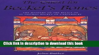 Download The Quest for Becket s Bones: The Mystery of the Relics of St. Thomas Becket of