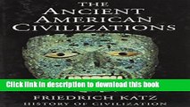 Download The Ancient American Civilizations (History of Civilization)  PDF Online