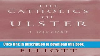 Read The Catholics of Ulster : A History  Ebook Free