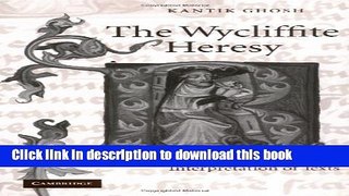 Read The Wycliffite Heresy: Authority and the Interpretation of Texts (Cambridge Studies in