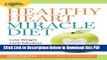[Read] Healthy Heart Miracle Diet: Lose Weight, Look Fabulous, and Live Longer--with Delicious,