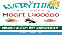 [PDF] The Everything Guide to Preventing Heart Disease: All you need to know to lower your blood