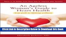 [Reads] An Ageless Womanâ€™s Guide to Heart Health: Your Path to Lifelong Wellness Online Books