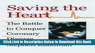 [PDF] Saving the Heart: The Battle to Conquer Coronary Disease Free Books