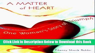 [Best] A Matter of Heart: One Woman s Story of Triumph Over Breast Cancer and a Heart Transplant