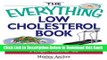 [Reads] The Everything Low Cholesterol Book: Reduce Your Risks And Ensure A Longer, Healthier Life