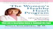 [Reads] The Women s Healthy Heart Program: Lifesaving Strategies for Preventing and Healing Heart