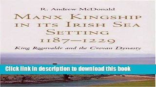 Read Manx Kingship in its Irish Sea Setting, 1187-1229: King Rognvaldr Godredsson and the Crovan