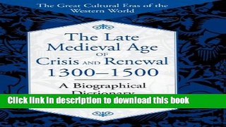 Read The Late Medieval Age of Crisis and Renewal, 1300-1500: A Biographical Dictionary (The Great