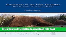 Read Settlement in the Irish Neolithic: New discoveries at the edge of Europe (Prehistoric Society