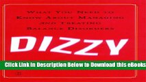 [Reads] Dizzy: What You Need to Know About Managing and Treating Balance Disorders Free Books