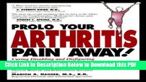 [Read] Prolo Your Arthritis Pain Away: Curing Disabling   Disfiguring Arthritis Pain With