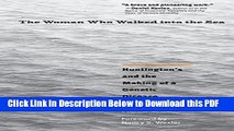 [Read] The Woman Who Walked into the Sea: Huntington s and the Making of a Genetic Disease Ebook