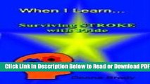 [Get] When I Learn . . .Surviving Stroke with Pride Free New