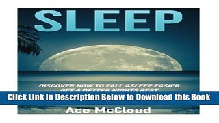 [Best] Sleep: Discover How To Fall Asleep Easier, Get A Better Nights Rest   Wake Up Feeling