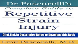 [Reads] Dr. Pascarelli s Complete Guide to Repetitive Strain Injury: What You Need to Know About