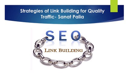 Best Link Building for Quality Traffic- Sanat Palia