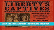 [PDF] Liberty s Captives: Narratives of Confinement in the Print Culture of the Early Republic