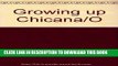 [PDF] Growing Up Chicana/O: The Joys, Pains, Frustrations   Triumphs of Mexican American Children