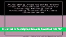 [PDF] Avoiding Attendants from Hell A Practical Guide to Finding, Hiring and Keeping Personal Care