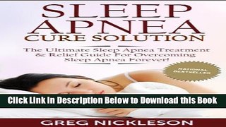 [Best] Sleep Apnea Cure Solution: The Ultimate Sleep Apnea Treatment   Relief Guide for Overcoming