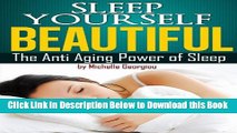 [Best] Sleep Yourself Beautiful - The Anti Aging Power Of Sleep. (Health, Fitness, and Lifestyle