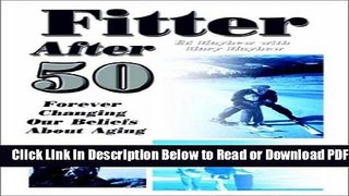 [Get] Fitter After 50: Forever Changing Our Beliefs About Aging Popular New