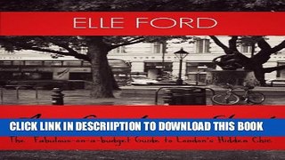 [PDF] A LONDON Steal: The Fabulous-On-A-Budget-Guide To London s Hidden Chic Popular Online