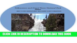 [PDF] Yellowstone and Grand Teton National Parks Hikes Popular Online