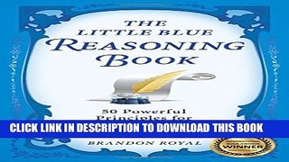 [PDF] The Little Blue Reasoning Book: 50 Powerful Principles for Clear and Effective Thinking