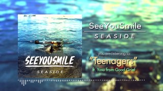 See You Smile 'Teenagers' ft. Yasu from Good Grief