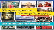 [PDF] The Encyclopedia of Cheap Travel: Save Up to 90% on Lodging, Flights, Tours, Cruises, and
