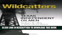 [PDF] Wildcatters: Texas Independent Oilmen (Kenneth E. Montague Series in Oil and Business