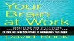 [PDF] Your Brain at Work: Strategies for Overcoming Distraction, Regaining Focus, and Working