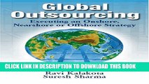 [PDF] Global Outsourcing: Executing an Onshore, Nearshore or Offshore Strategy Full Online