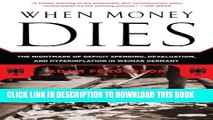 [PDF] When Money Dies: The Nightmare of Deficit Spending, Devaluation, and Hyperinflation in