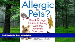 Big Deals  Allergic to Pets?: The Breakthrough Guide to Living with the Animals You Love  Best