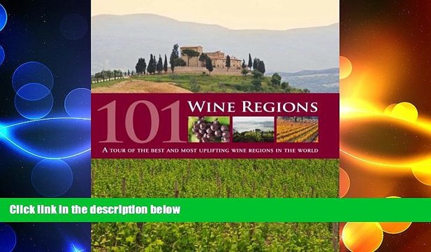 Free [PDF] Downlaod 101 Wine Regions: A Celebration of Vineyards and Wineries Around the World