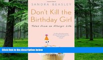 Big Deals  Don t Kill the Birthday Girl: Tales from an Allergic Life  Free Full Read Most Wanted