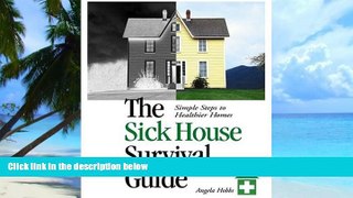 Big Deals  The Sick House Survival Guide: Simple Steps to Healthier Homes  Free Full Read Most
