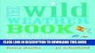 [PDF] The Wild Weather Book: Loads of things to do outdoors in rain, wind and snow Full Colection