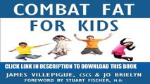 [PDF] Combat Fat for Kids: The Complete Plan for Family Fitness, Nutrition, and Health Popular