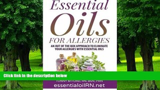 Big Deals  Essential Oils For Allergies: An Out of the Box Approach to eliminate your allergies