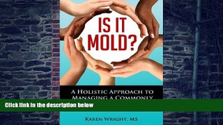 Big Deals  Is It Mold?: A Holistic Approach To Managing A Commonly Overlooked Condition  Best