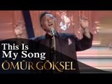 Ömür Göksel -This Is My Song (Anılarla Müzik)