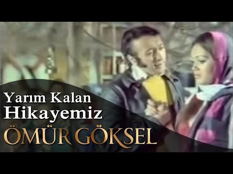 ÖMÜR GÖKSEL-Yarım Kalan Hikayemiz