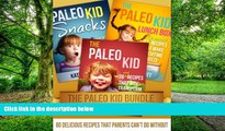 Big Deals  The Paleo Kid Bundle: 80 Delicious Recipes That Parents Can t Do Without (Primal Gluten