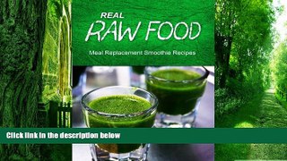 Must Have PDF  Real Raw Food - Meal Replacement Smoothies  Free Full Read Most Wanted