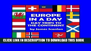 [PDF] Europe in a Day - Day Trips to the Continent Full Collection